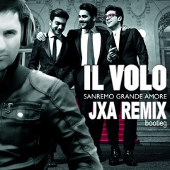Il Volo - Grande Amore (JXA Bootleg Remix)