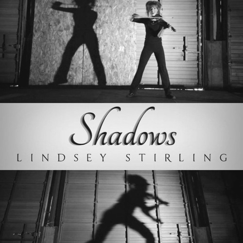Stream Lindsey Stirling - Shadows - Instrumental by Nguyễn Henry | Listen  online for free on SoundCloud