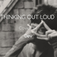 Thinking Out Loud (Cover by Dev)