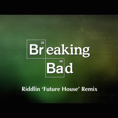 Walter White, Jesse Pinkman - Breaking Bad (Riddlin 'Future House' Remix)