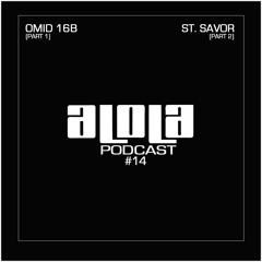 aLOLa Podcast 14_Omid 16B & St. Savor