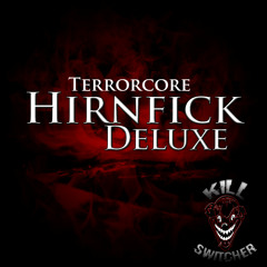 Killswitcher - Hirnfick Deluxe (Terrorcore)