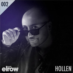 Elrow Music Present to Hollen_Podcast 002