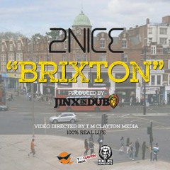 2Nice - Brixton