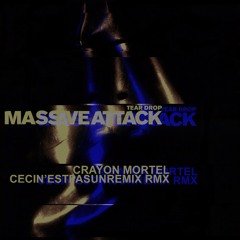 Massive Attack - Teardrop (Crayon Mortel cecin'estpasunrmx rmx)