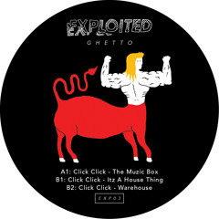 Click Click - The Muzic Box (Original Mix) | Exploited Ghetto