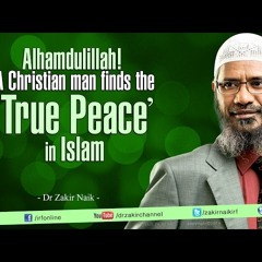 Alhamdulillah! A Christian man finds the 'True Peace' in Islam _ Dr Zakir Naik-cEPKrkx6TOo