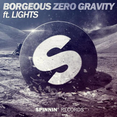 Borgeous - Zero Gravity (ft. Lights) [Out Now]