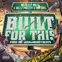 NOSLEEPMILLI x BILLZ PREZZY x FAT TREL - BUILT 4 THIS (PROD BY LEGALMONEYBEATZ)