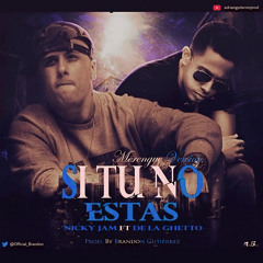 Nicky Jam Ft. De La Guetto - Si Tu No Estas (Merengue Version) (Prod. By Brandon Gutiérrez)