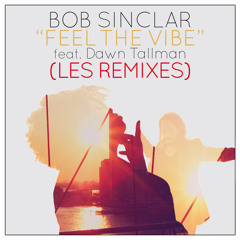Bob Sinclar Feat. Dawn Tallman - Feel The Vibe (Samuele Sartini Remix) [OUT NOW]