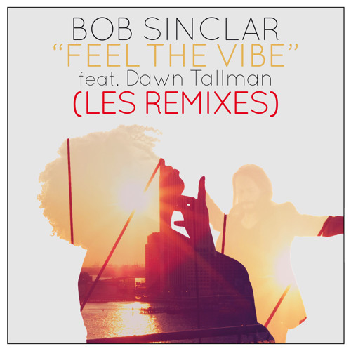 Bob Sinclar Feat. Dawn Tallman - Feel The Vibe (Samuele Sartini Remix) [OUT NOW]