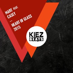 Mart Feat. Casey - Heart Of Glass - (Mart 2015 Short Edit) [Kiez Beats]