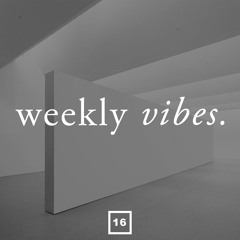 Weekly Vibes 16 ~ Ravi