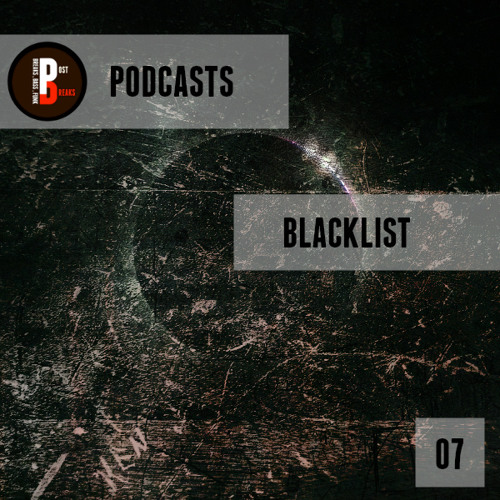Post Breaks Podcast 07 / Blacklist