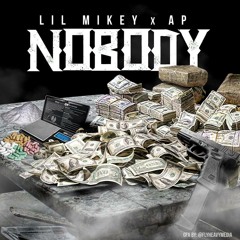Lil Mikey x AP - NOBODY
