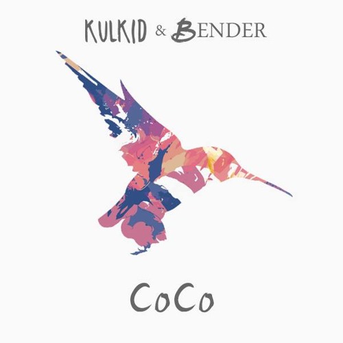 Kulkid x Bender- CoCo (Original Mix)