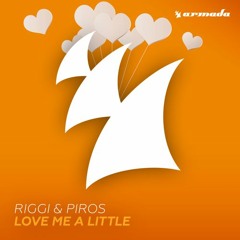 Riggi & Piros - Love Me A Little [Thissongissick.com Premiere]