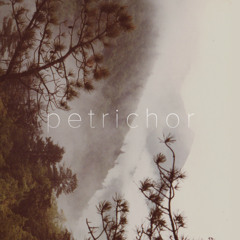 Petrichor III _ I Worry About You