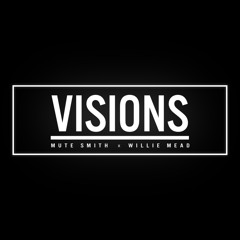 Visions (Prod. Willie Mead)