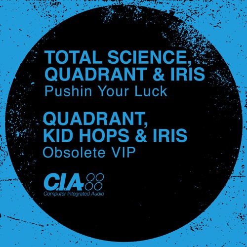 Total Science + Quadrant + Iris - Pushin' Your Luck [CIA]