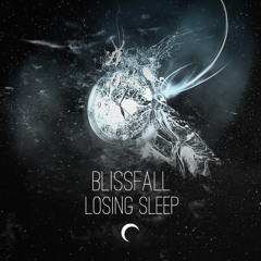 Blissfall - Losing Sleep
