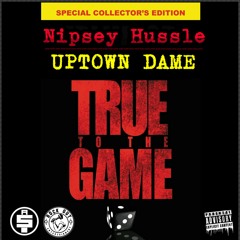 Nipsey Hussle feat. DAME at IG: @Uptdame