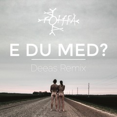 E Du Med (Deeas Remix)