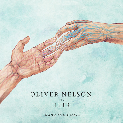 Oliver Nelson Ft. Heir - Found Your Love