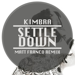 Kimbra - Settle Down (Matt Franco Remix)