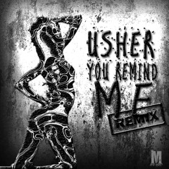 Usher - U Remind Me (MB REMIX)