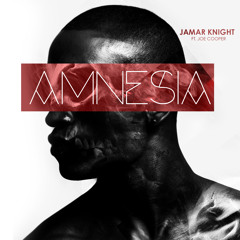 Jamar Knight - Amnesia ft. Joe Cooper