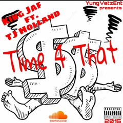 King Jaf - Time 4 That ft. TJ Holland