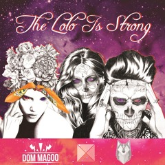 .:The Loló Is Strong [EDM Trap Remix - A Loló Tá Forte] (Dom Magoo X Fxrnok):.