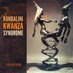 * Kundalini Kwanza Syndrome *