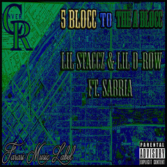 Lil Staccz & Lil D-Row Ft. Sabria- 5 Blocc To The A Blocc