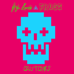 High Zombie ✖ FROGS - Crutches