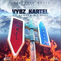 Vybz Kartel - My Heaven My Hell - Short Boss Muzik - May 2015