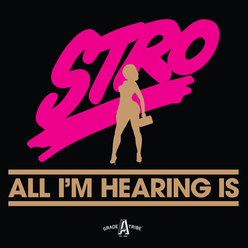 Stro - All I'm Hearing Is (Produced by Jared Jamaal)