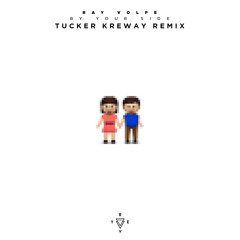 Ray Volpe - By Your Side (Tucker Kreway Remix)