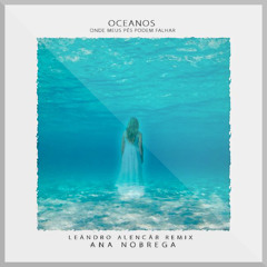 Oceanos - Ana Nóbrega (Leändro Alencär Remix)[Free Download]