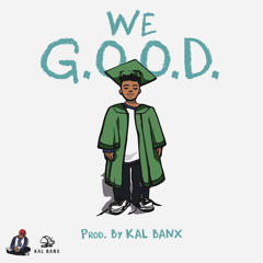 We G.O.O.D. ft. Victoria Bell(Prod. Kal Banx)