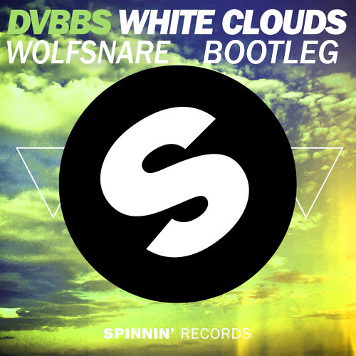 DVBBS - White Clouds (Wolfsnare Bootleg)
