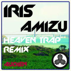 Audien - Iris (Amizu Heaven Trap Remix)