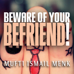 Beware Of Your Friend! ᴴᴰ ┇ Powerful Reminder ┇ By Mufti Ismail Menk ┇ TDR Production ┇