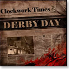 Clockwork Times - Derby Day (2006)