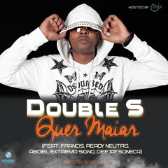 Double S - Quer Maiar (Feat Francis, Ready Neutro, Abdiel, Extremo Signo, Deejay Soneca)