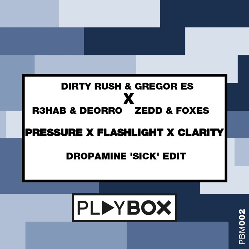 Dirty Rush & Gregor Es vs. R3hab & Deorro vs. Zedd - Pressure x Flashlight x Clarity (DROPAMINE 'Sick' Edit)