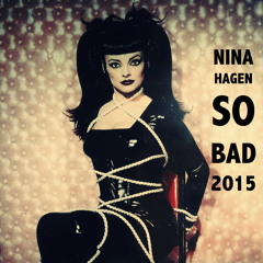 So Bad 2015 - Nina Hagen