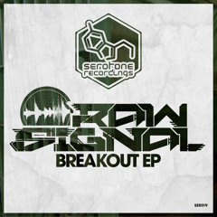 SER019 - Raw Signal - Breakout EP (Out 29:06)